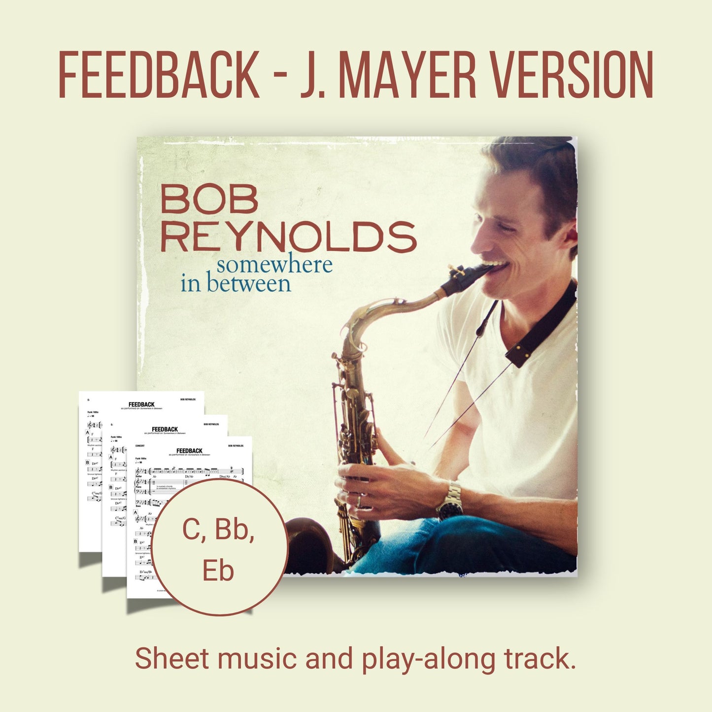 “Feedback” – Sheet Music + Play-Along Track from Somewhere In Between by Bob Reynolds