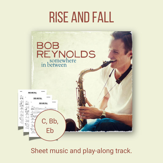 “Rise and Fall” – Sheet Music + Play-Along Track from Somewhere In Between by Bob Reynolds