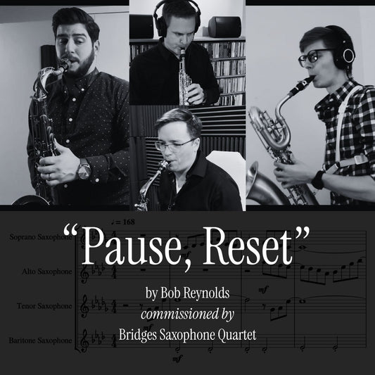 "Pause, Reset" for Saxophone Quartet